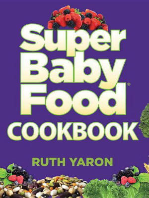 Super Baby Food Cookbook - By Ruth Yaron (hardcover)