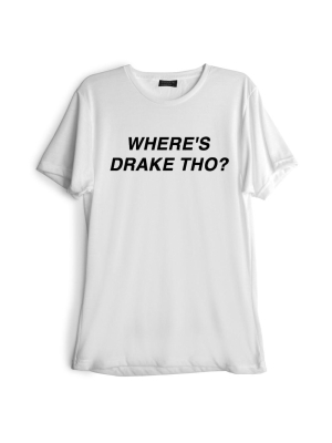 Where's Drake Tho? [tee]
