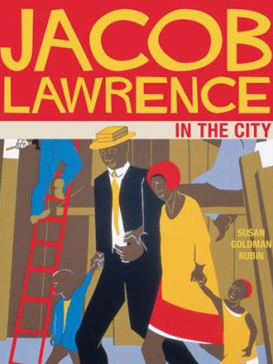 Jacob Lawrence In The City  By Susan Goldman Rubin