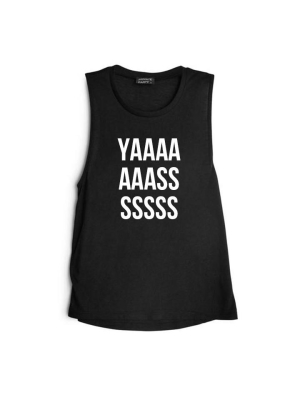 Yaaaaaaasssssss [women's Muscle Tank]