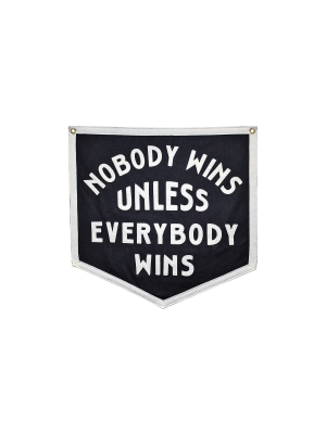 Nobody Wins Unless Everybody Wins Camp Flag • Oxford Pennant Original