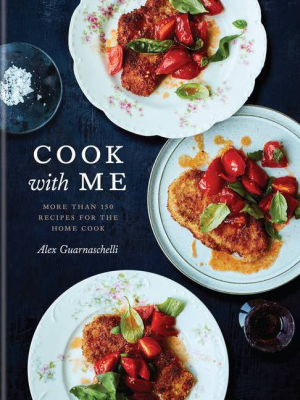 Cook With Me - By Alex Guarnaschelli (hardcover)