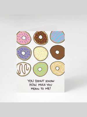 Donut Know How Much You Mean To Me Card - Tg1