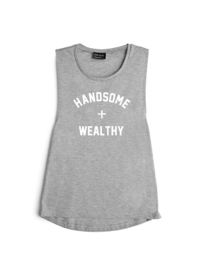 Handsome + Wealthy [muscle Tank]