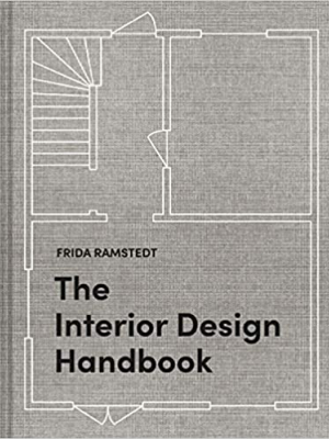 The Interior Design Handbook: Furnish, Decorate, And Style Your Space