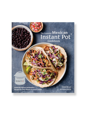 The Essential Mexican Instant Pot Cookbook