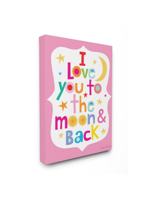 I Love You To The Moon And Back On Pink Background Oversized Stretched Canvas Wall Art (30"x40"x1.5") - Stupell Industries