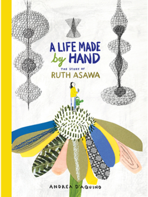 A Life Made By Hand: The Story Of Ruth Aswawa