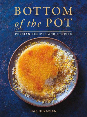 Bottom Of The Pot - By Naz Deravian (hardcover)